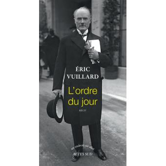 L ordre du jour Eric Vuillard, prix Goncourt 2017 pour L'ordre du jour !