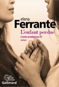 lenfant perdue 4 Critique "L'enfant perdue" d'Elena Ferrante : le tome final de la saga napolitaine