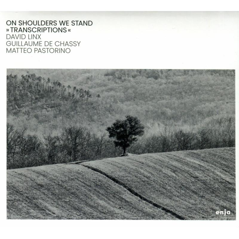 Guillaume DE CHASSY, David LINX & Matteo PASTORINO "On Shoulders We Stand"