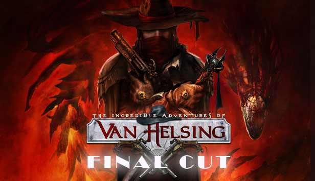 The Incredible Adventures of Van Helsing Final Cut The Incredible Adventures of Van Helsing: Final Cut annoncé