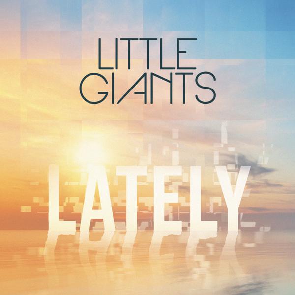 LG Lately Artwork Little Giants : découvrez leur tube house-pop "Lately (Love, Love, Love)