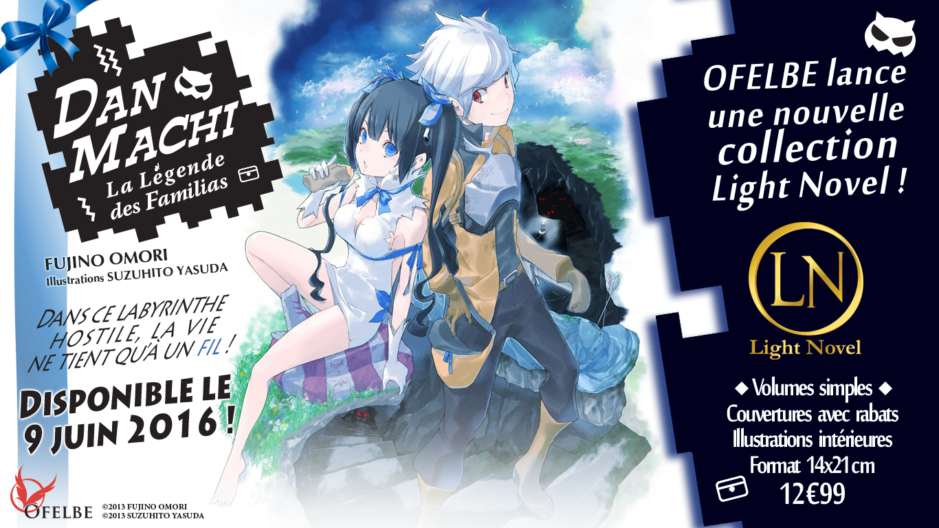 DanMachi Annonce Collection LN Light Novel Le Light novel DanMachi – La Légende des Familias bientôt chez Ofelbe !