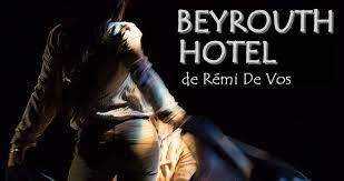 beyrouth hotel "Beyrouth Hotel" une pièce musicale et joviale