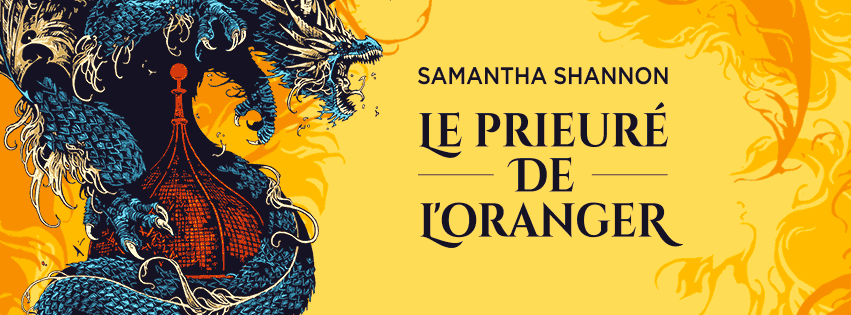 banni re le prieur de loranger Le Prieuré de l’Oranger de Samantha Shannon : un bijou d'heroic fantasy